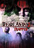 DEADLANDS 2 TRAPPED DVD NEWS- DEADLANDS 2 DVD Specs  Artwork