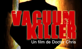 Interview avec Réalisateur (Vacuum Killer), Acteur (Silence, Ca Tue !)