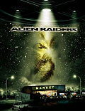 ALIEN RAIDERS Pics From Raw Feeds ALIEN RAIDERS