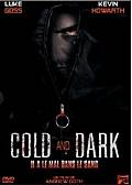 Cold and Dark