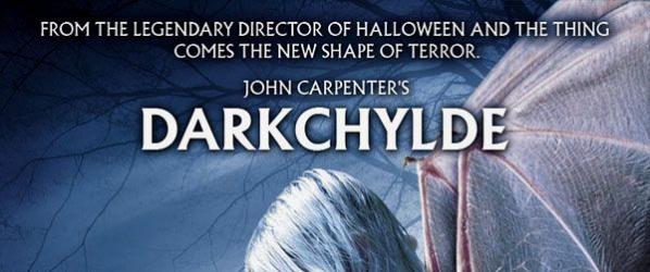 INFO - John Carpenter To Helm DARKCHYLDE