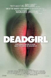 DEADGIRL DEADGIRL - Official One Sheet  Theatrical Dates 