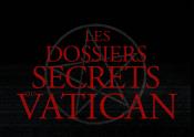 Photo de Dossiers secrets du Vatican, Les 5 / 7